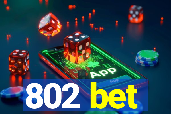 802 bet